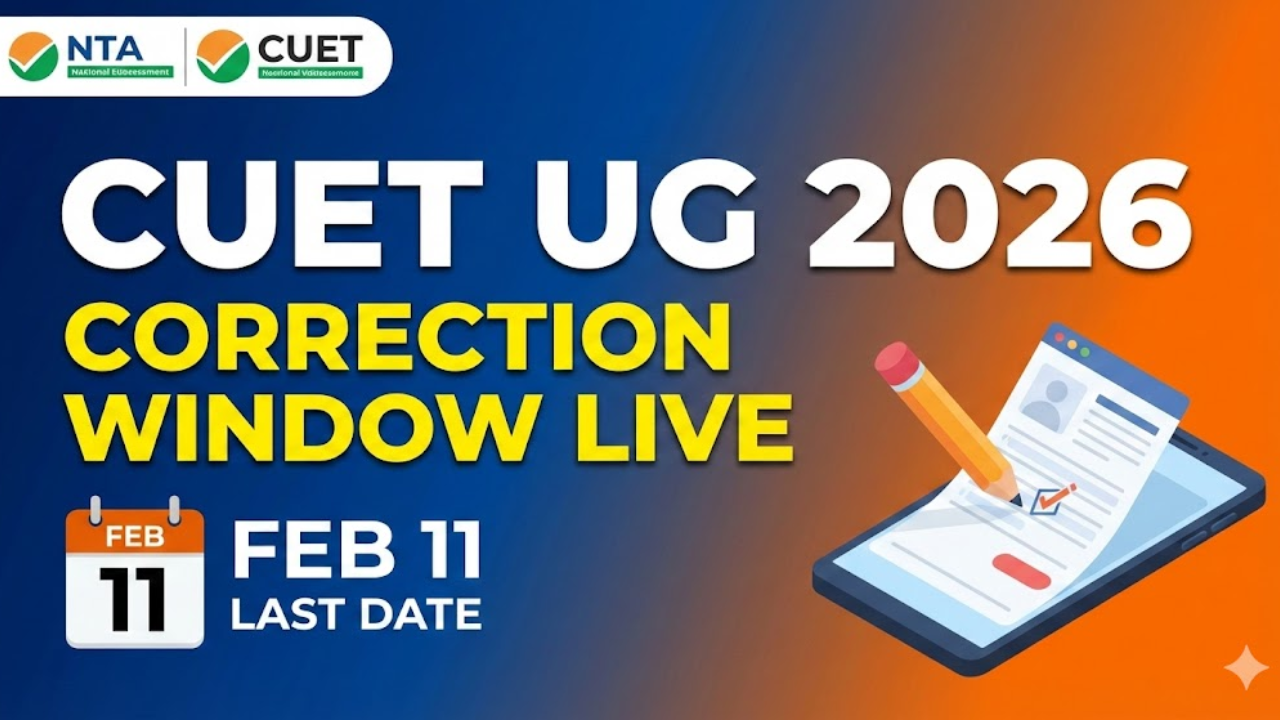 CUET Correction Window 2026 (Live): फॉर्म सुधार की अंतिम तारीख | Direct Link