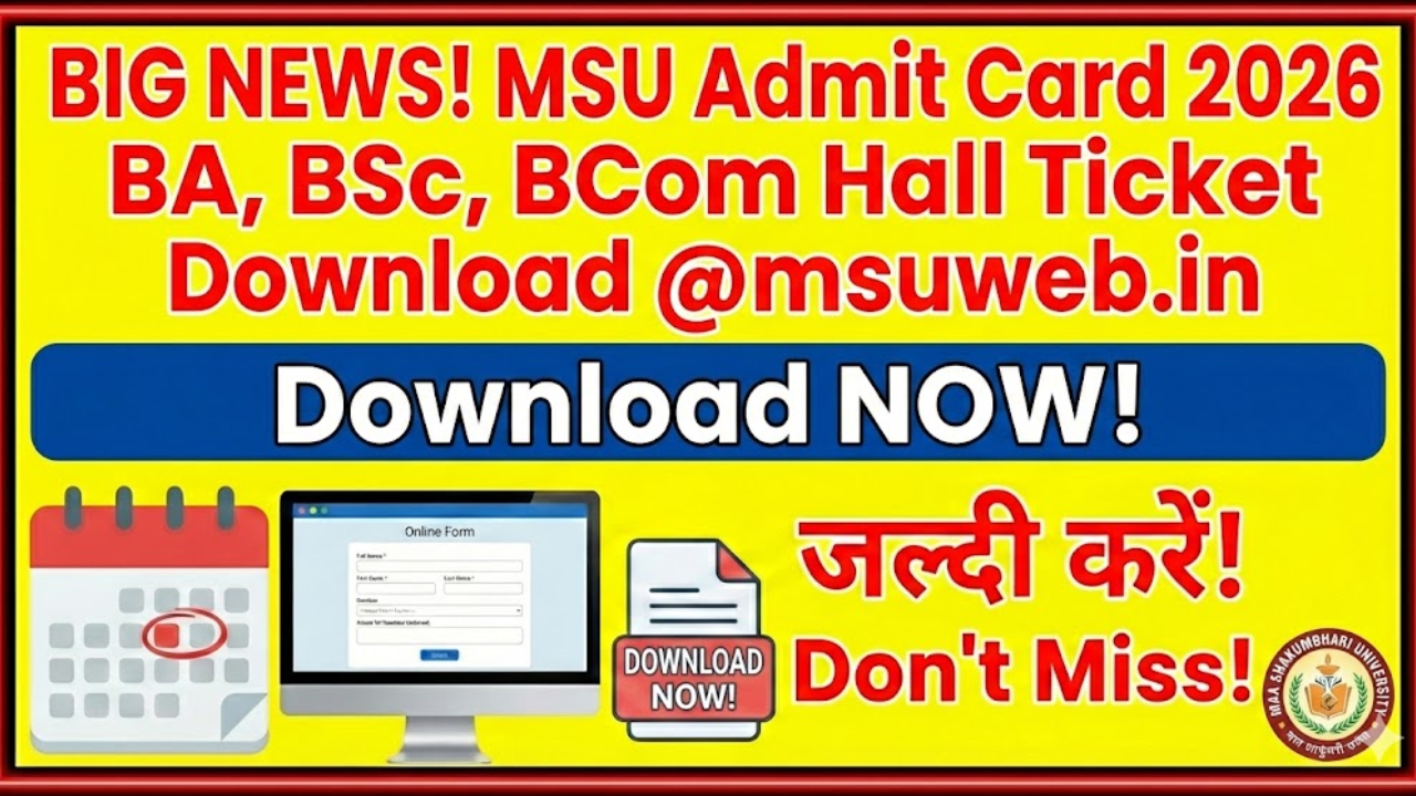 MSU Admit Card 2026: Maa Shakumbhari University BA, BSc, BCom Hall Ticket Download @msuweb.in