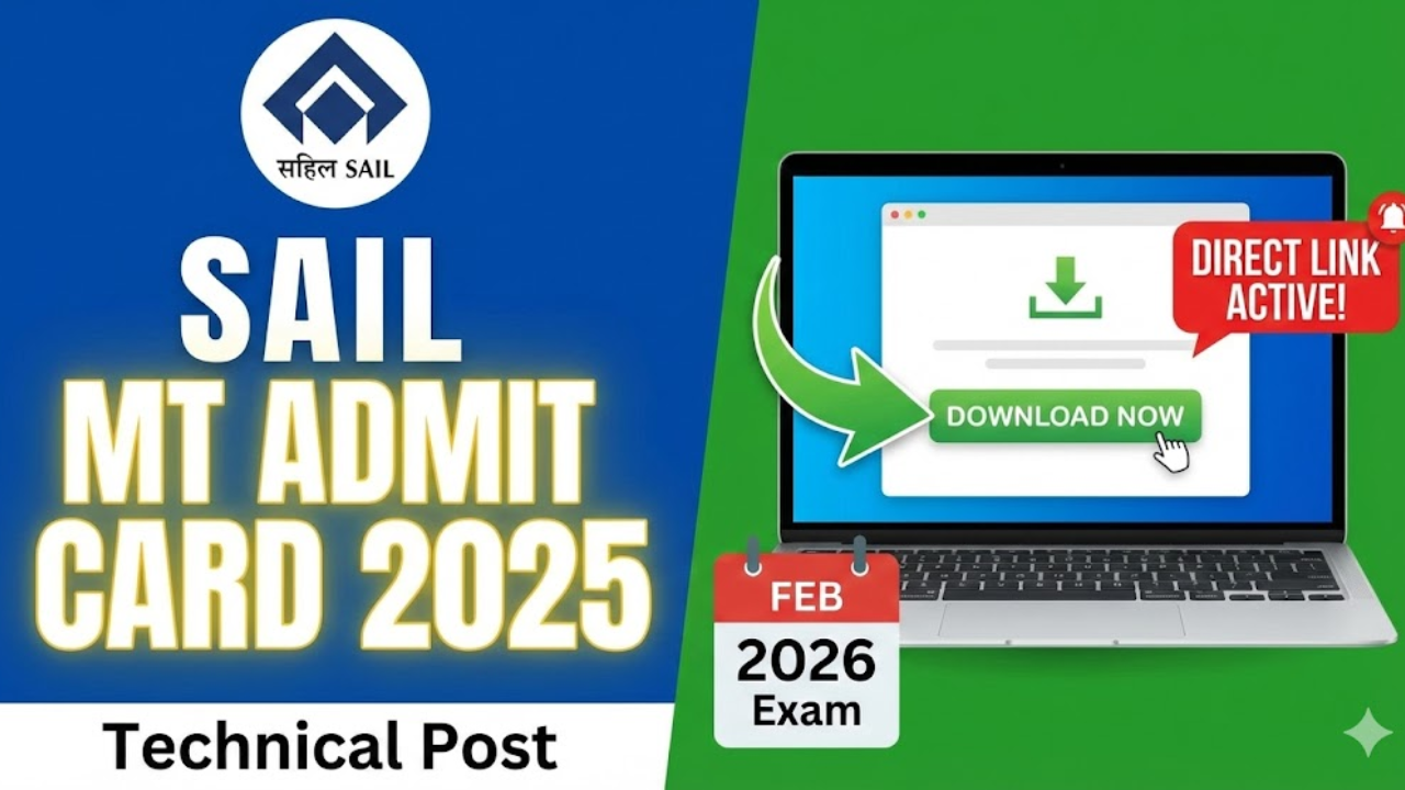 SAIL MT (Technical) Admit Card 2026 Released: Direct Download Link & Exam Date Out