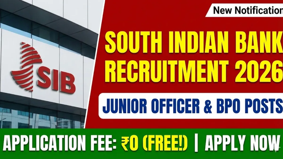 South Indian Bank SIB Junior Officer Recruitment 2026: बैंकिंग सेक्टर में अनुभव वालों के लिए शानदार मौका!