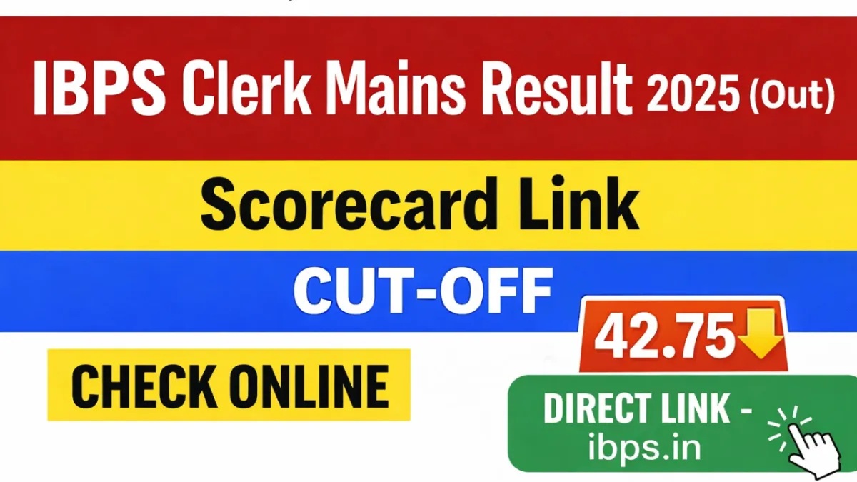 IBPS Clerk Mains Result 2025 (Out): Scorecard Link & Cut-Off